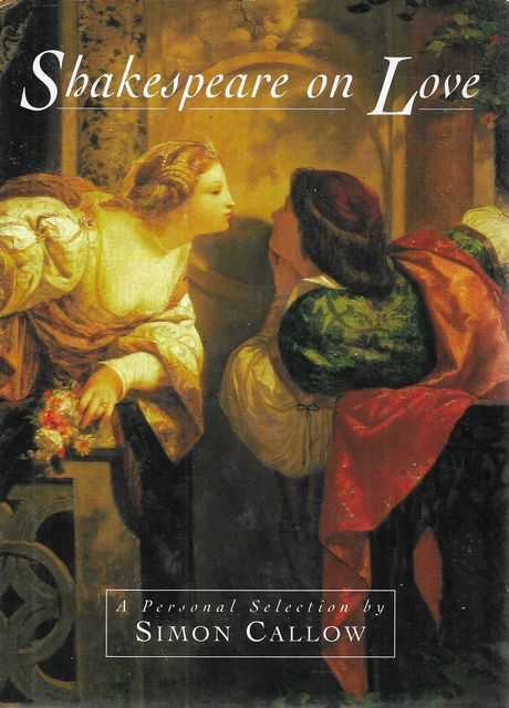 Shakespeare on Love: A Personal Collection