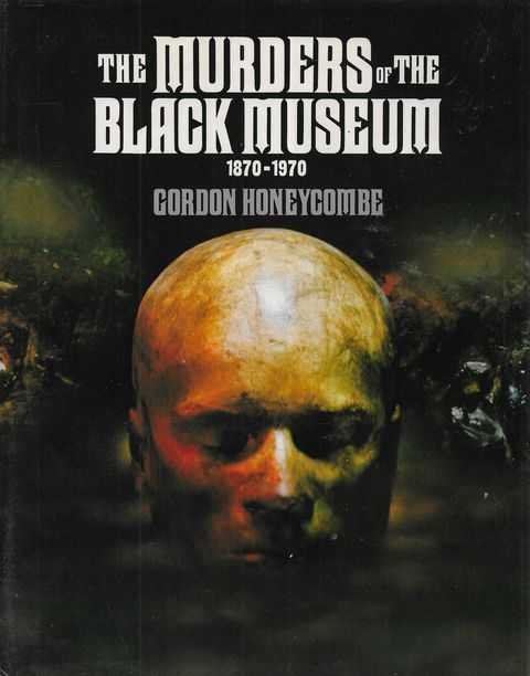 The Murders of the Black Museum 1870-1970