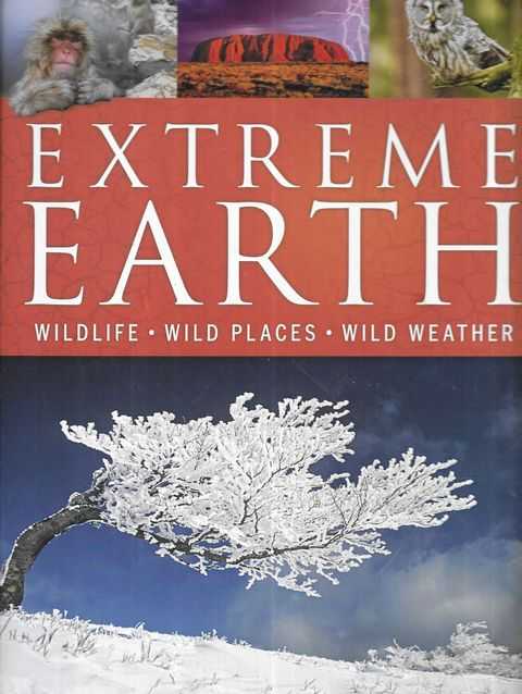 Extreme Earth: Wildlife, Wild Places, Wild Weather