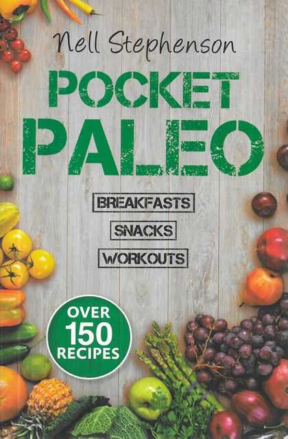 Pocket Paleo: Breakfasts, Snacks, Workouts