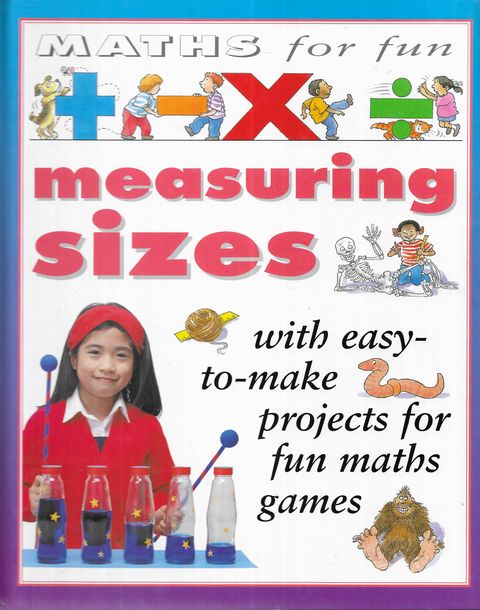 Maths for Fun: Measuring Sizes [With Easy-To-Make Projects for Fun Maths Games]
