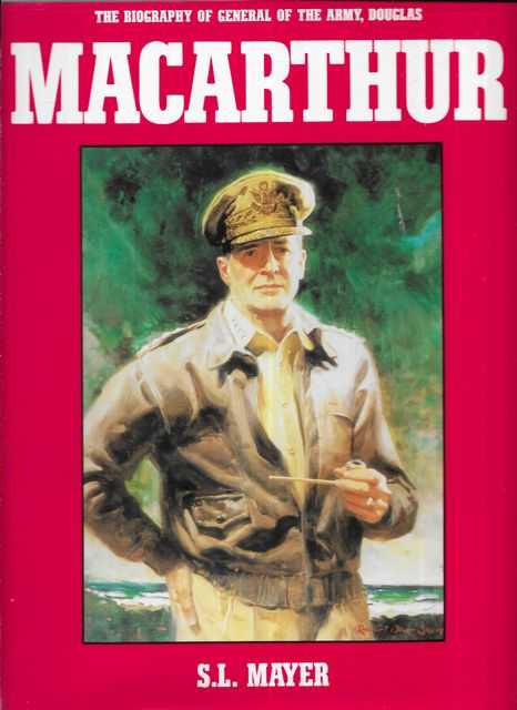Macarthur: The Biography of General of the Army, Douglas Macarthur