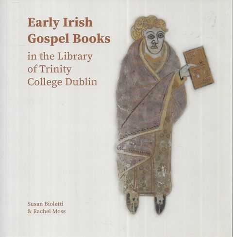 Early Irish Gospel Books in the Library of Trinity College Dublin