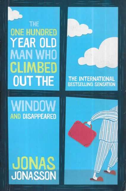 The One Hundred year Old Man Who Climbed Out the Window and Disappeared