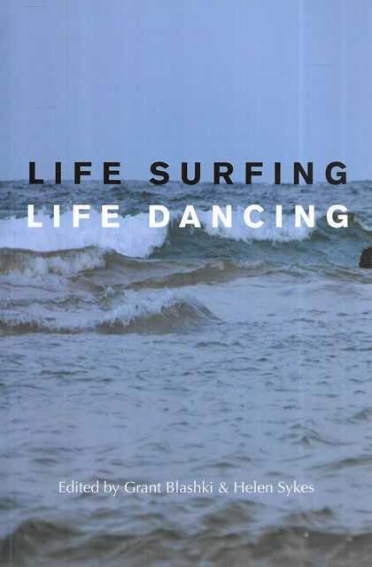 Life Surfing, Life Dancing
