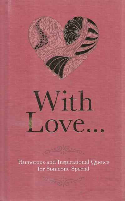 With Love.Humorous and Inspirational Quotes for Someone Special