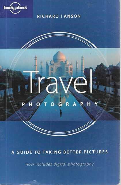 Travel Photography: A Guide to Taking Better Pictures