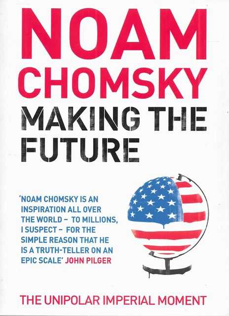Making The Future: The Unipolar Imperial Moment
