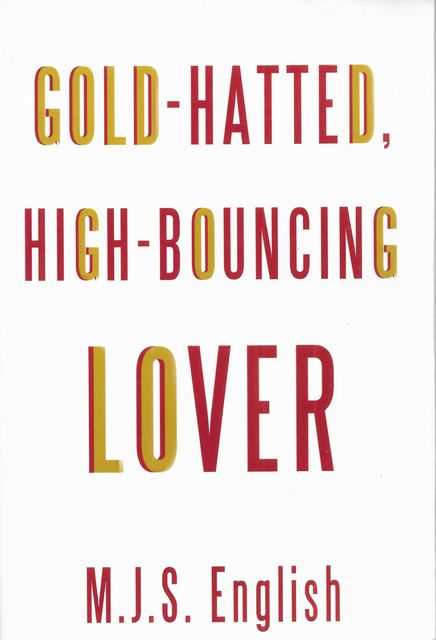 Gold-Hatted, High-Bouncing Lover