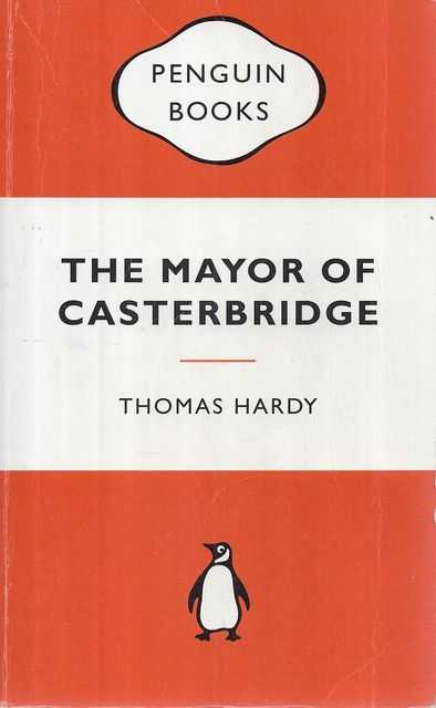 The Mayor of Casterbridge: The Life and Death of a Man of Character