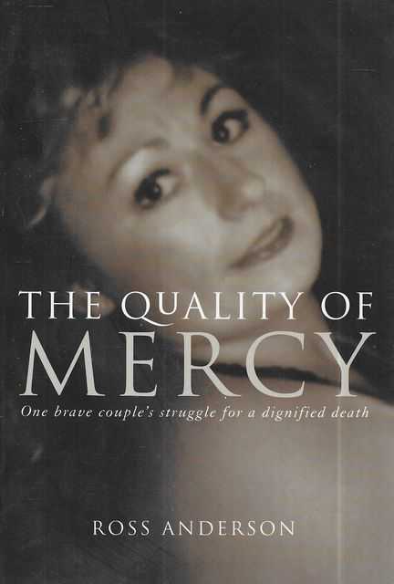 The Quality of Mercy : One brave couple's struggle for a dignified death
