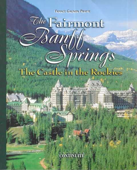 The Fairmont Banff Springs: The Castle in the Rockies