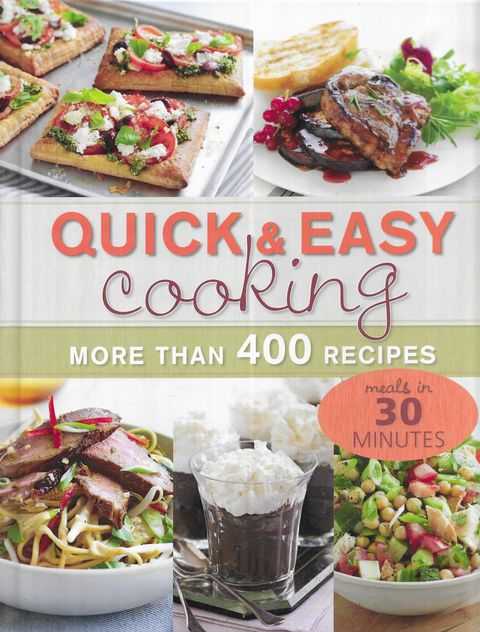 Quick & Easy Cooking: More than 400 Recipes - Meals in 30 Minutes