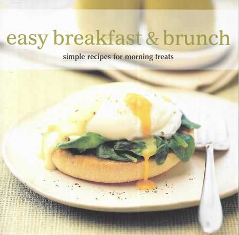 Easy Breakfast & Brunch: Simple Recipes for Morning Treats