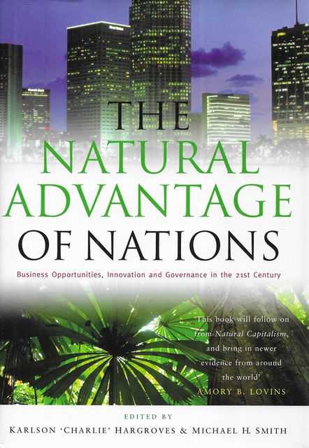 The Natural Advantage of Nations : Business Opportunities, Innovations and Governance in the 21st Century