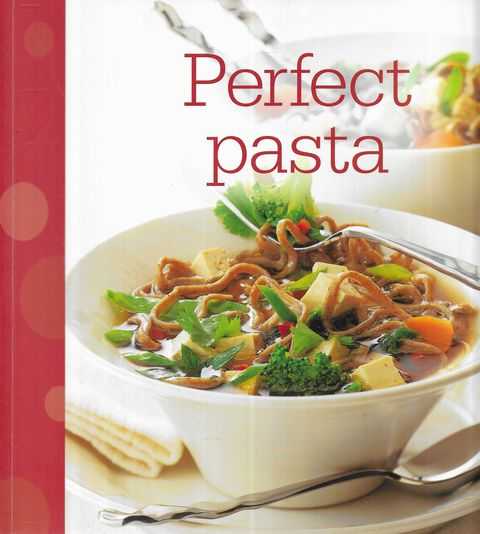Image for Perfect Pasta Perfect Pasta