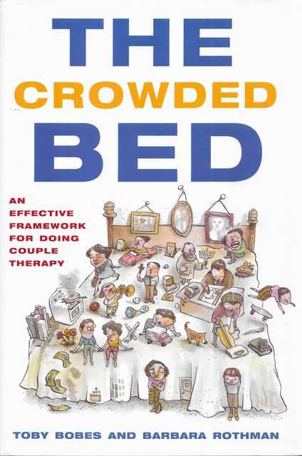 Image for The Crowded Bed: An Effective Framework for Doing Couple Therapy The Crowded Bed: An Effective Framework for Doing Couple Therapy
