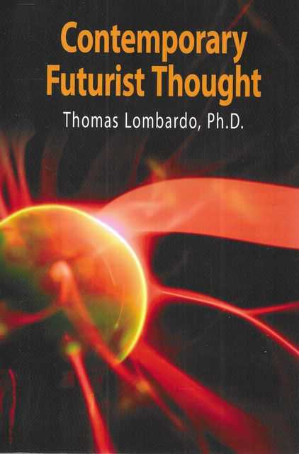 Contemporary Futurist Thought : Science Fiction, Future Studies, and Theories and Visions of the Future in the Last Century
