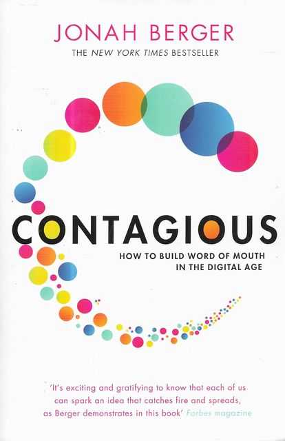 Contagious How to Build Word of Mouth in the Digital Age : How to Build Word of Mouth in the Digital Age