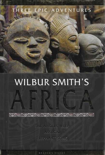 Wilbur Smith's Africa: The Angels Weep; Assegai; Elephant Song
