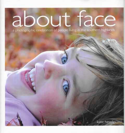 About Face - A Photographic Celebration of People Living in the Southern Highlands