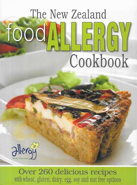 The New Zealand Food Allergy Cookbook: Over 260 Delicious Recipes with Wheat, Gluten, Dairy, Egg, Soy, and Nut Free options