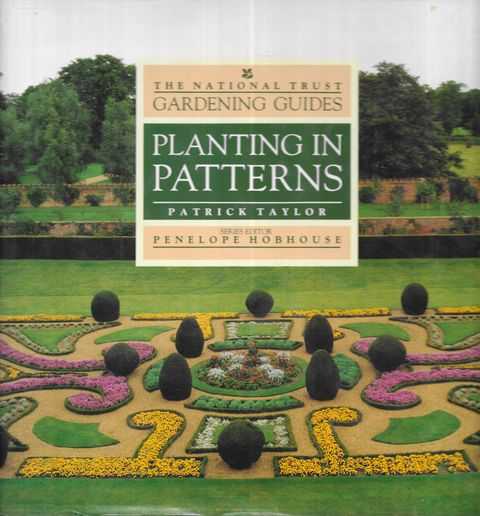 The National Trust Gardening Guides: Planting in Patterns