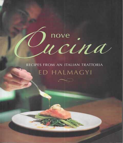 Nove Cucina : Irresistible Recipes from an Italian Trattoria