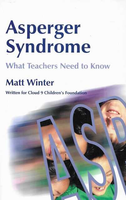 Asperger Syndrome: What Teachers Need to Know