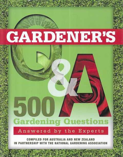 Gardener's Q & A: 500 Gardening Questions Answered by the Experts