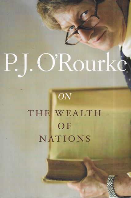 P. J. O'Rourke On Wealth of Nations