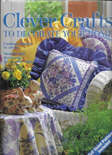 Clever Crafts To Decorate Your Home [Full Sized Patterns Included]