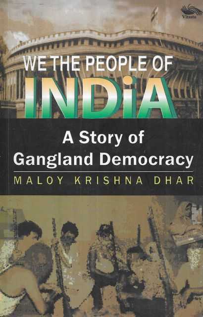 We The People of India: A Story of Gangland Democracy