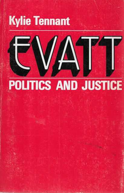 Evatt: Politics and Justice