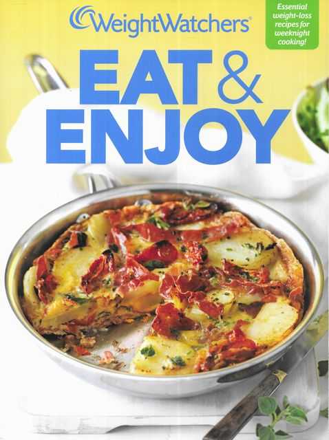 Weight Watchers: Eat & Enjoy - Essential Weight-Loss Recipes for Weeknight Cooking