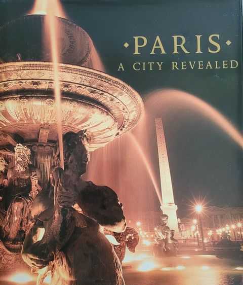 Paris: A City Revealed