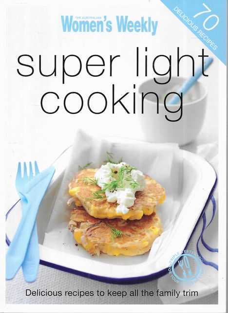 Super Light Cooking - 70 Delicious Recipes