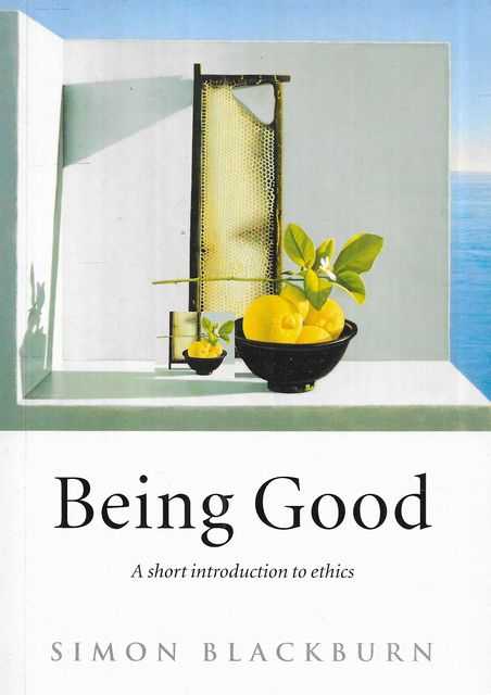 Being Good: A Short Introduction to Ethics