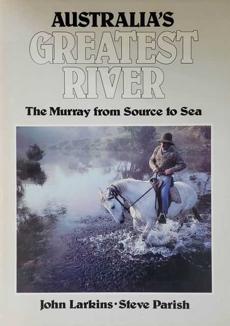 Australia's Greatest River: The Murray from Source to Sea
