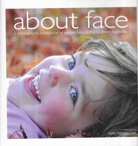 About Face - A Photographic Celebration of People Living in the Southern Highlands