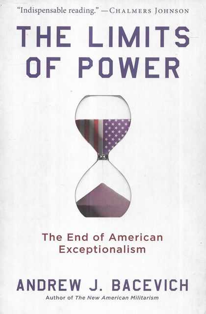 The Limits of Power: The End of American Exceptionalism