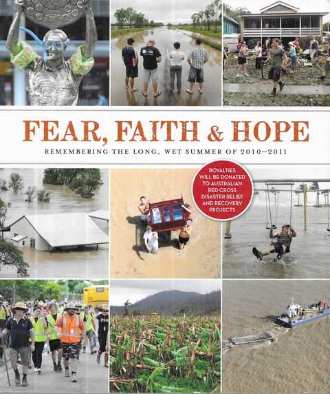 Image for Fear, Faith & Hope: Remembering the Long, Wet Summer of 2010-2011 Fear, Faith & Hope: Remembering the Long, Wet Summer of 2010-2011