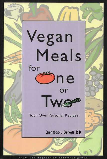 Vegan Meals for one or Two: Your Own Personal Recipes