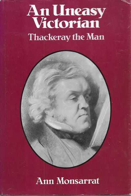 An Uneasy Victorian: Thackeray the Man