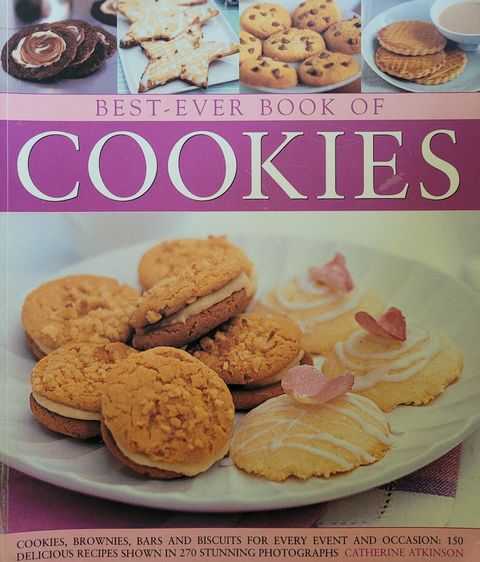 Best-Ever Book of Cookies: Cookies, Brownies, Bars and Biscuits for Every Event an Occasion: 150 Delicious Recipes
