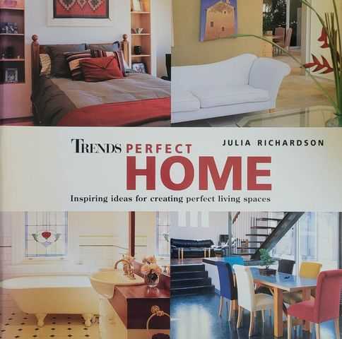 Trends Perfect Home: Inspiring Ideas for Creating Perfect Living Spaces