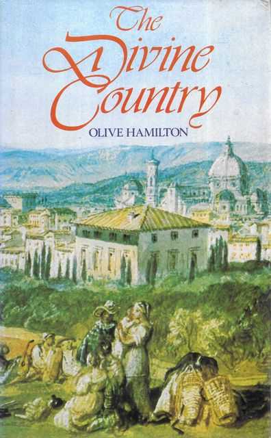 The Divine Country: The British in Tuscany 1372-1980