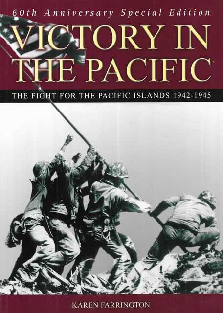 Victory in the Pacific: The Fight for the Pacific Islands 1942-1945 [60th Anniversary Special Edition]