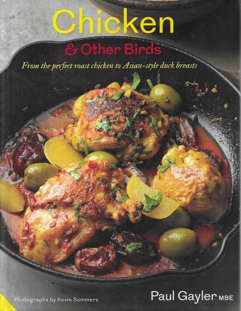 Chicken & Other Birds: From the Perfect Roast Chicken to Asian-style Duck Breasts