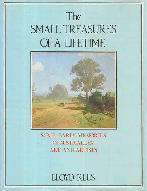 The Small Treasures of a Lifetime: Some Early Memories of Australian Art and Artists